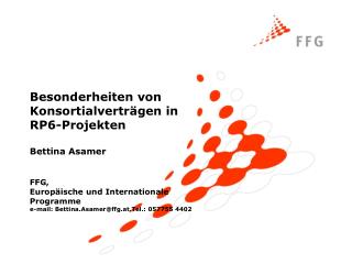 Besonderheiten von Konsortialverträgen in RP6-Projekten Bettina Asamer FFG,
