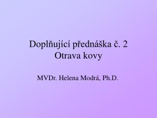 Doplňující přednáška č. 2 Otrava kovy