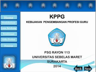 KPPG KEBIJAKAN PENGEMBANGAN PROFESI GURU PSG RAYON 113 UNIVERSITAS SEBELAS MARET SURAKARTA 201 4