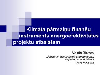 Klimata pārmaiņu finanšu instruments energoefektivitātes projektu atbalstam