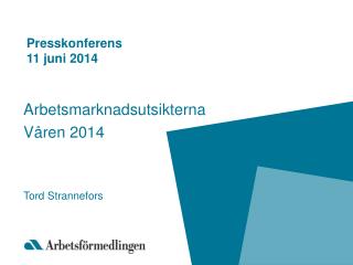 Presskonferens 11 juni 2014