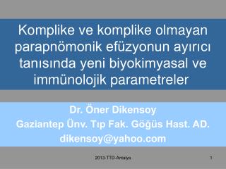 Dr. Öner Dikensoy Gaziantep Ünv. Tıp Fak. Göğüs Hast. AD. dikensoy@yahoo
