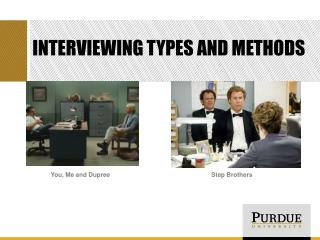 Interviewing types and methods