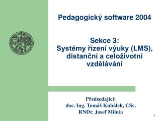 Pedagogický software 2004 Sekce 3: Systémy řízení výuky (LMS), distanční a celoživotní vzdělávání