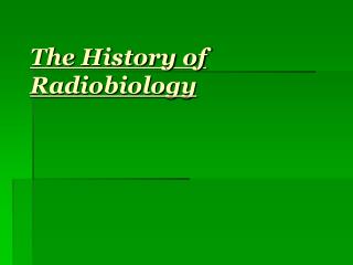 The History of Radiobiology