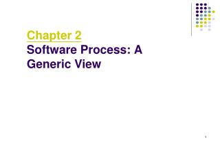 Chapter 2 Software Process: A Generic View