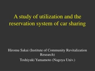 A study of utilization and the reservation system of car sharing