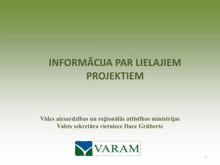 INFORMĀCIJA PAR LIELAJIEM PROJEKTIEM