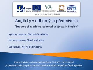 Anglicky v odborných předmětech &quot;Support of teaching technical subjects in English “