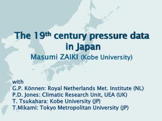 The 19 th century pressure data in Japan Masumi ZAIKI (Kobe University)