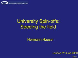 University Spin-offs: Seeding the field