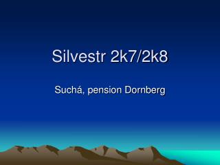 Silvestr 2k7/2k8