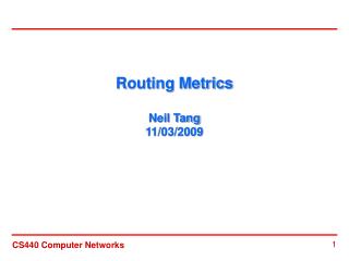 Routing Metrics Neil Tang 11/03/2009