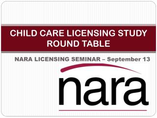 CHILD CARE LICENSING STUDY ROUND TABLE