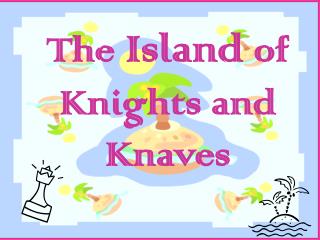 The Island of Knights and Knaves