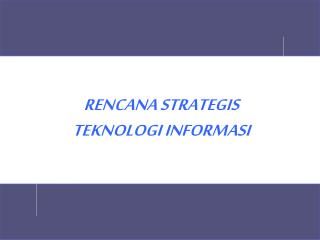 RENCANA STRATEGIS TEKNOLOGI INFORMASI