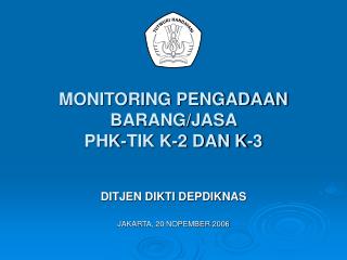 MONITORING PENGADAAN BARANG/JASA PHK-TIK K-2 DAN K-3