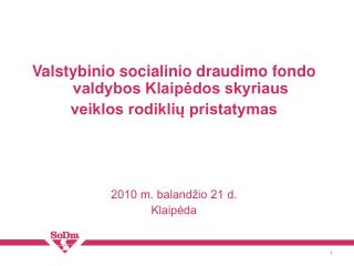 Valstybinio socialinio draudimo fondo valdybos Klaipėdos skyriaus veiklos rodiklių pristatymas