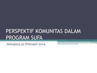 PERSPEKTIF KOMUNITAS DALAM PROGRAM SUFA