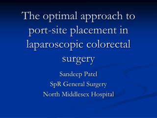 The optimal approach to port-site placement in laparoscopic colorectal surgery