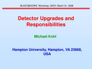 Detector Upgrades and Responsibilities