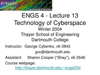 Instructor: George Cybenko, x6-3843 			gvc@dartmouth