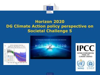 Horizon 2020 DG Climate Action policy perspective on Societal Challenge 5