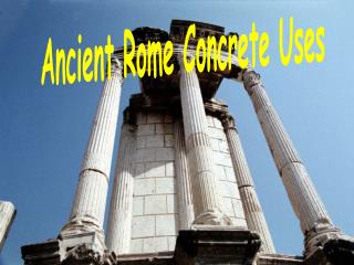 Ancient Rome Concrete Uses