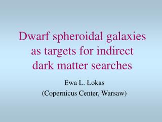 Dwarf spheroidal galaxies as targets for indirect dark matter searches