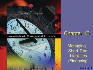 Chapter 1 5 Managing Short-Term Liabilities (Financing)
