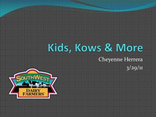 Kids, Kows &amp; More