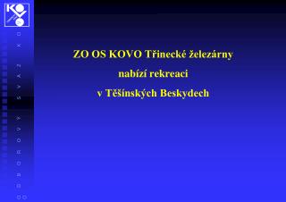 ZO OS KOVO Třinecké železárny nabízí rekreaci v Těšínských Beskydech