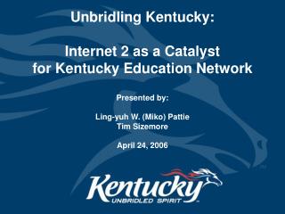 Unbridling Kentucky: Internet 2 as a Catalyst for Kentucky Education Network