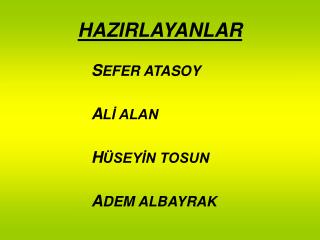 HAZIRLAYANLAR