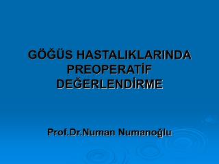 GÖĞÜS HASTALIKLARINDA PREOPERATİF DEĞERLENDİRME