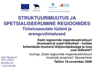 STRUKTUURIMUUTUS JA SPETSIALISEERUMINE REGIOONIDES Tööstusasulate tüübid ja arenguvõimalused