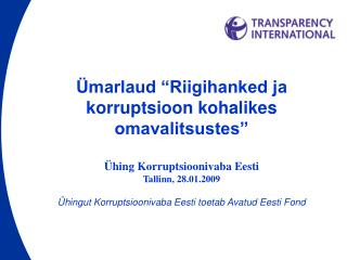 Ümarlaud “Riigihanked ja korruptsioon kohalikes omavalitsustes” Ühing Korruptsioonivaba Eesti