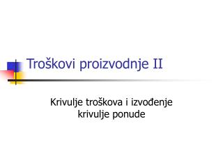 Troškovi proizvodnje II