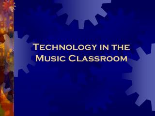 Technology in the Music Classroom