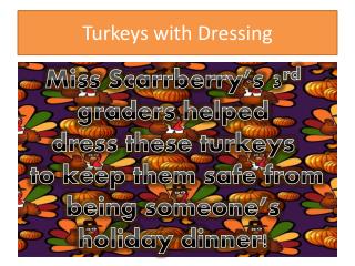 Turkeys with Dressing