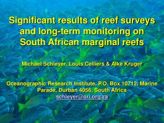 Significant results of reef surveys and long-term monitoring on South African marginal reefs