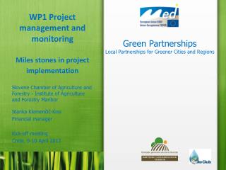 WP1 Project management and monitoring Miles stones in project implementation