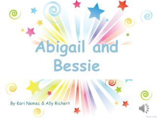 Abigail and Bessie