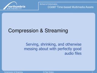 Compression &amp; Streaming