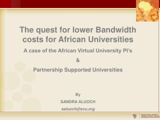 The quest for lower Bandwidth costs for African Universities