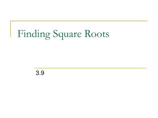 Finding Square Roots