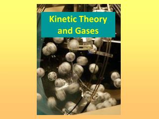 Kinetic Theory and Gases