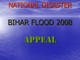 NATIONAL DISASTER BIHAR FLOOD 2008