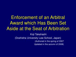 Enforcement of an Arbitral Award which Has Been Set Aside at the Seat of Arbitration