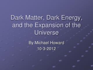 Dark Matter, Dark Energy, and the Expansion of the Universe